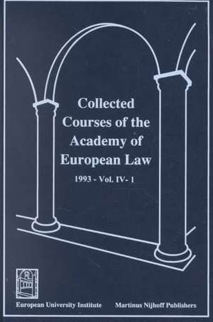 Collected Courses of the Academy of European Law/ Recueil Des Cours de L'Acad?mie de Droit Europ?en (Volume IV, Book 1) de Academy of European Law