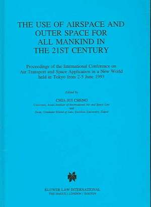 The Use of Airspace and Outer Space for all Mankind in the 21st Century de Chia-Jui Cheng