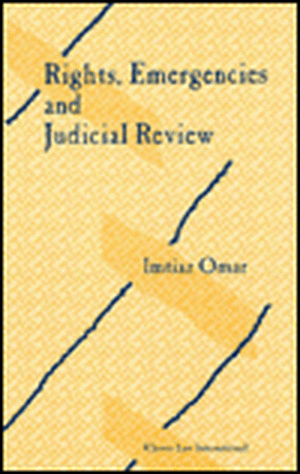 Rights, Emergencies and Judicial Review de Imtiaz Omar