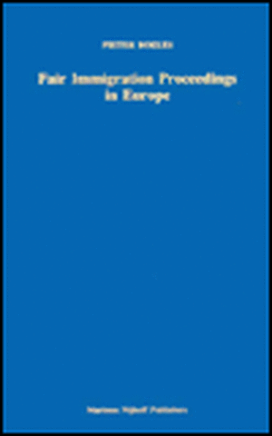 Fair Immigration Proceedings in Europe de Pieter Boeles