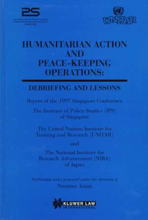 Humanitarian Action and Peace-Keeping Operations: Debriefing and Lessons de Nassrine Azimi