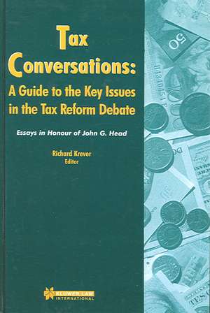 Tax Conversations: A Guide to the Key Issues in the Tax Reform de de Richard Krever