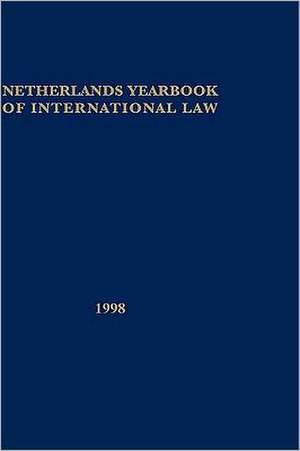 Netherlands Yearbook of International Law, Vol XXIX 1998 de T M C Asser Institute