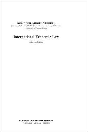 International Economic Law, 3rd Revised Edition de Ignaz Seidl-Hohenveldern