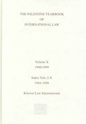 The Palestine Yearbook of International Law, Volume 10 (1998-1999) de Anis F. Kassim