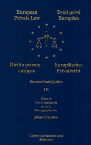 European Private Law/Droit Prive Europeen/Europaisches Privatrecht/Diritto Privato Europeo (Basedow: Europeanprivate Law Vol 3) de Basedow