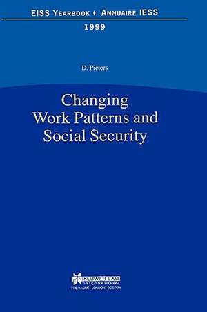 European Institute of Social Security: Changing Work Patterns and Social Security de Danny Pieters