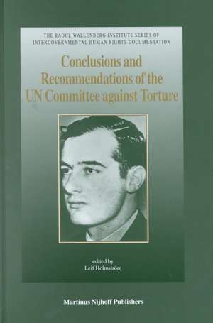 Conclusions and Recommendations of the UN Committee against Torture: Eleventh to Twenty-second Sessions (1993-1999) de Leif Holmström