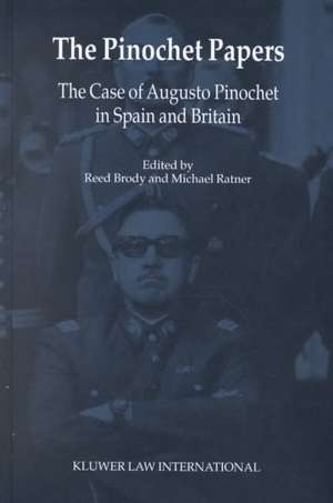 The Pinochet Papers: The Case of Augusto Pinochet in Spain and Britain de Michael Ratner