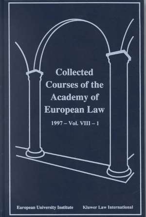 Collected Courses of the Academy of European Law/1997 European Community Law (Volume VIII, Book 1) de Academy of European Law