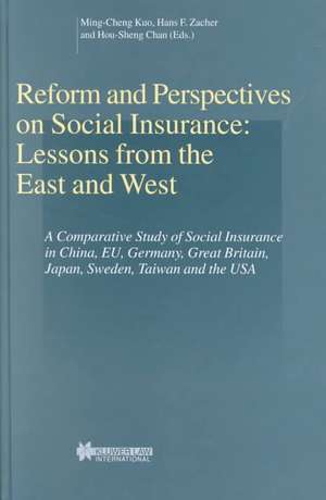 Reform and Perspectives on Social Insurance: Lessons from the East and West de Ming-Cheng Kuo