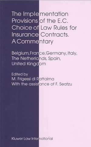 The Implementation Provisions of the E.C. Choice of Law Rules for Insurance Contracts - A Commentary de Rattaima