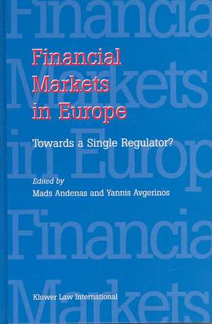 Financial Markets in Europe: Towards a Single Regulator de Andenas