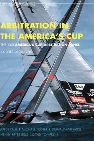 Arbitration in the America's Cup. the XXXI America's Cup Arbitration Panel and Its Decisions de Peter