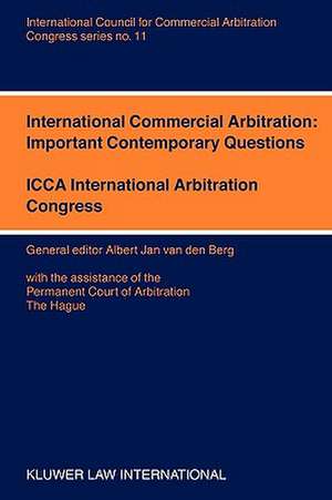 International Commercial Abritation: Important Contemporary Questions de Albert Jan Van Den Berg