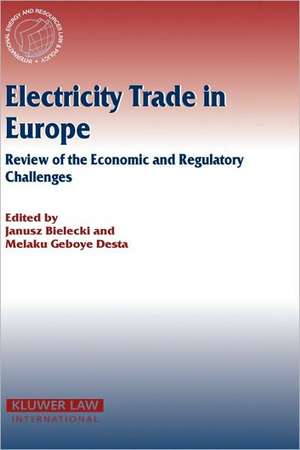 Electricity Trade in Europe: Review of the Economic and Regulatory Changes de Janusz Bielecki