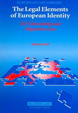 The Legal Elements of European Identity: Eu Citizenship and Migration Law de Elspeth Guild