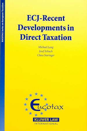 Ecj - Recent Developments in Direct Taxation de Josef Schuch