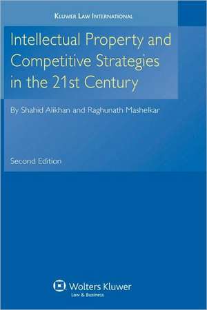 IP and Competitive Strategies in the 21st Century 2nd Edition Revised de Shahid Alikhan