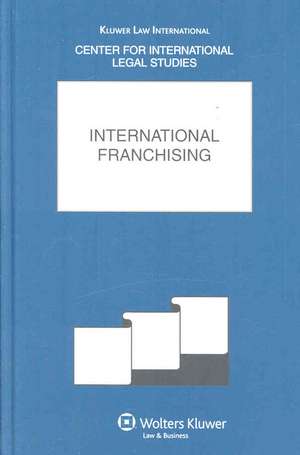 International Franchising: The Comparative Law Yearbook of International Business de Dennis Campbell