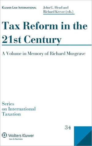 Tax Reform in the 21st Century: A Volume in Memory of Richard Musgrave de John G. Head