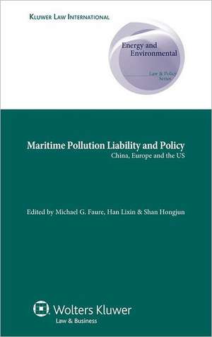 Maritime Pollution Liability and Policy: China, Europe and the Us de Faure