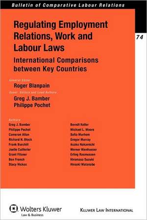 Regulating Employment Relations, Work and Labour Laws: International Comparisons Between Key Countries de Blanpain