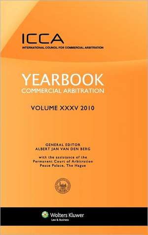 Yearbook Commercial Arbitration Volume XXXV 2010 de Van Den Berg