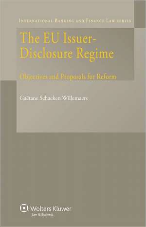 The Eu Issuer-Disclosure Regime - Objectives and Proposals for Reform de Schaeken