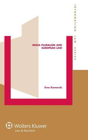 Media Pluralism and European Law de Komorek