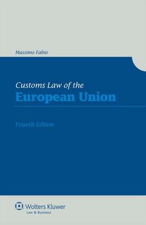 Customs Law of the European Union - 4th Edition de Fabio