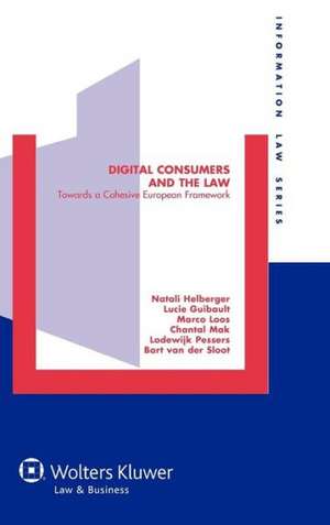 Digital Consumers and the Law. Towards a Cohesive European Framework de Guibault