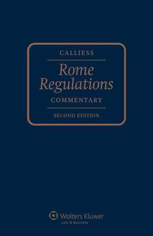 The Rome Regulations: Commentary EC Regs on Conflict Laws 2e de Calliess