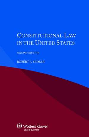 Constitutional Law in the United States de Robert Allen Sedler