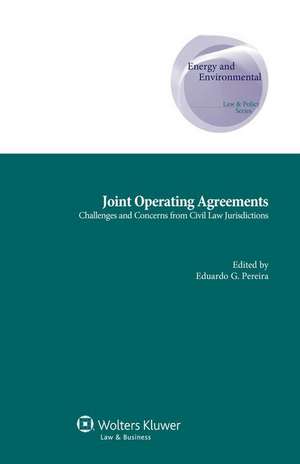 Joint Operating Agreements: Challenges and Concerns from Civil Law Jurisdictions de Eduardo Pereira