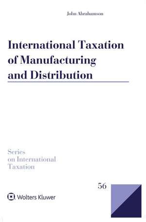 International Taxation of Manufacturing and Distribution de John Abrahamson