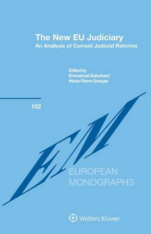 The New Eu Judiciary: An Analysis of Current Judicial Reforms de Emmanuel Guinchard