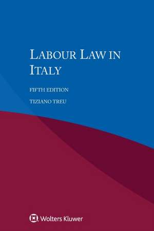 Labour Law in Italy de Tiziano Treu