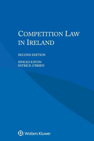 Competition Law in Ireland de Sinead Eaton