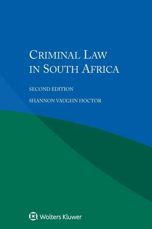 Criminal Law in South Africa de Shannon Vaughn Hoctor