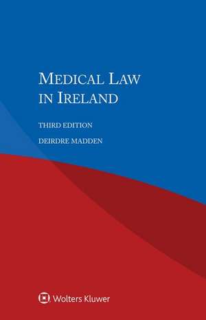 Medical Law in Ireland de Deirdre Madden