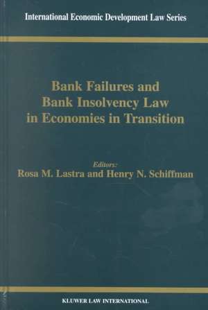 Bank Failures and Bank Insolvency Law in Economies in Transition de Rosa M. Lastra