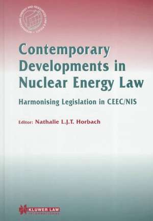 Contemporary Developments in Nuclear Energy Law de Nathalie L. T. J. Horbach