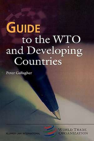 Guide to the Wto and Developing Countries de Peter Gallagher