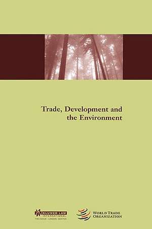 Trade, Development and the Environment de WTO Secretariat