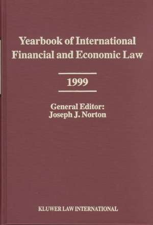 Yearbook of International Financial and Economic Law 1999 de Joseph J. Norton