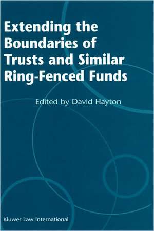 Extending the Boundries of Trusts and Similar Ring-Fenced Funds de David J. Hayton