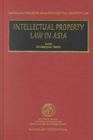 Intellectual Property Law in Asia de Christopher Heath