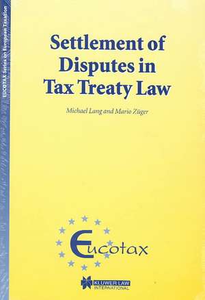 Settlement of Disputes in Tax Treaty Law de Mario Zger