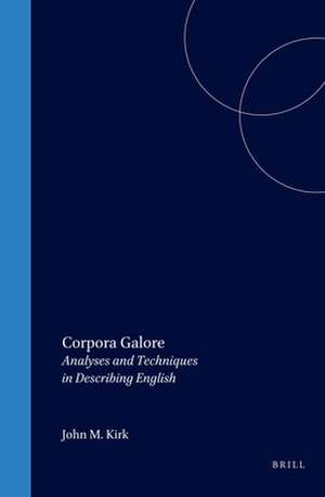 Corpora Galore: Analyses and Techniques in Describing English de John M. Kirk